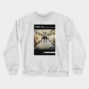 Tunnel life Crewneck Sweatshirt
